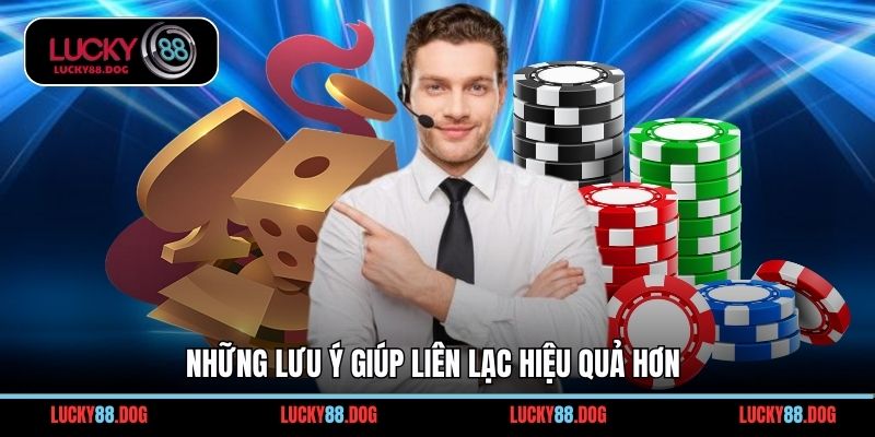 Những lưu ý giúp liên lạc hiệu quả hơn
